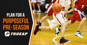 Plan for a Purposeful Pre-Season - True AP